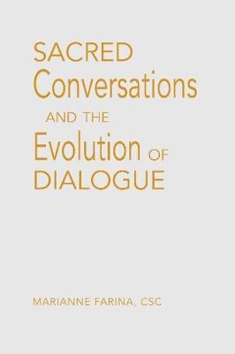 Sacred Conversations and the Evolution of Dialogue - Marianne Farina