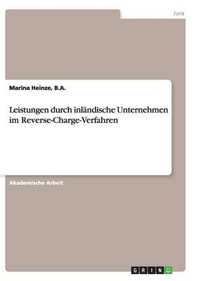 Leistungen durch inl&Atilde;&curren;ndische Unternehmen im Reverse-Charge-Verfahren - Marina Heinze