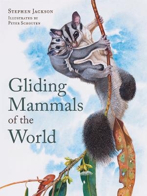 Gliding Mammals of the World - Stephen Jackson, Peter Schouten