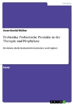 Probiotika. Probiotische Produkte in der Therapie und Prophylaxe