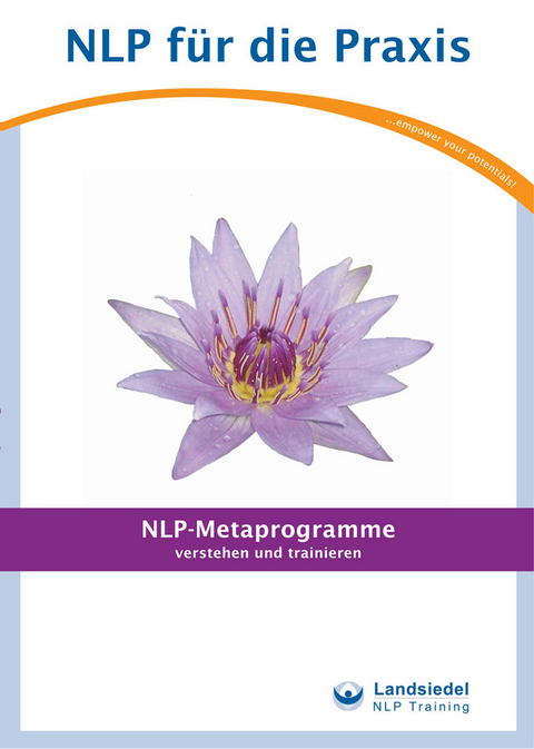 NLP-Metaprogramme - Roger Peschla, Michael Pelzer, Gaby Gelnar, J&ouml;rg Umann, Ulrich Dziallas, Harald Kesten, Alfredeo Ferreira, Klaus Schmid, Stephan Landsiedel