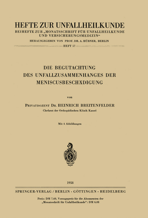 Die Begutachtung des Unfallzusammenhanges der Meniscusbesch&auml;digung - Heinrich Breitenfelder