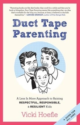Duct Tape Parenting - Vicki Hoefle