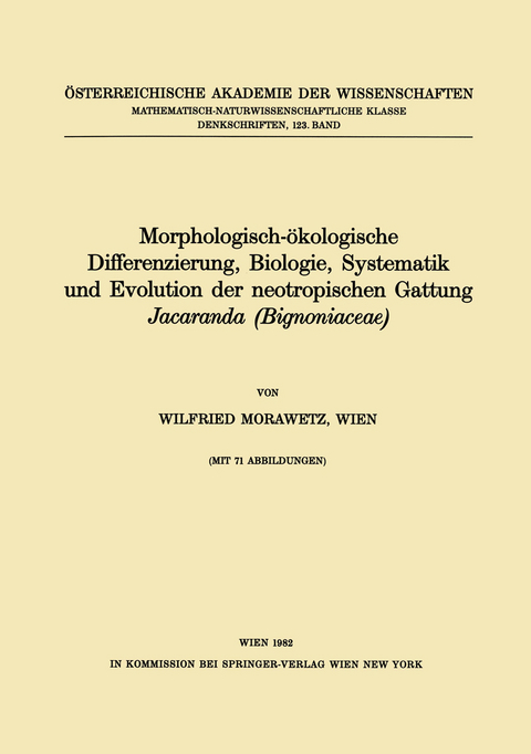 Morphologisch-&ouml;kologische Differenzierung, Biologie, Systematik und Evolution der neotropischen Gattung Jacaranda (Bignoniaceae) - W. Morawetz