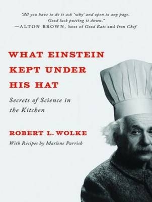 What Einstein Kept Under His Hat - Marlene Parrish, Robert L. Wolke