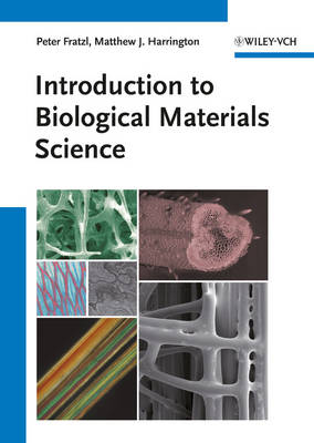 Introduction to Biological Materials Science - Peter Fratzl, Matthew J. Harrington