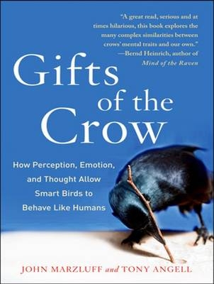 Gifts of the Crow - Tony Angell, John Marzluff