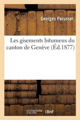 Les Gisements Bitumeux Du Canton de Gen&egrave;ve -  Perusset-G