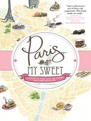 Paris, My Sweet - Amy Thomas