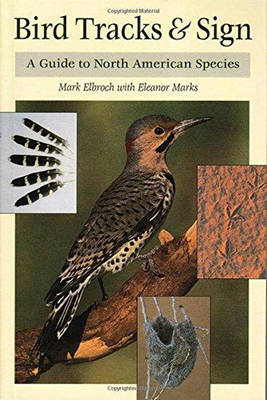 Bird Tracks and Sign - Lawrence Mark Elbroch, Eleanor Marks