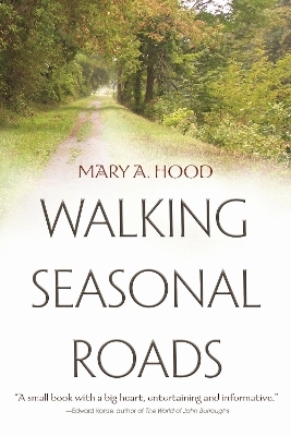 Walking Seasonal Roads - Mary Hood