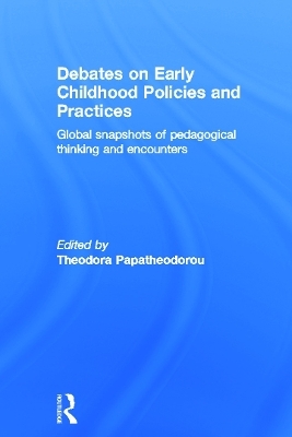 Debates on Early Childhood Policies and Practices - 