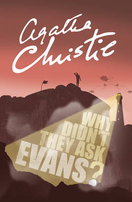 Why Didn&rsquo;t They Ask Evans? - Agatha Christie