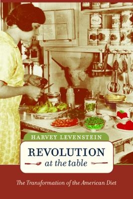Revolution at the Table - Harvey Levenstein