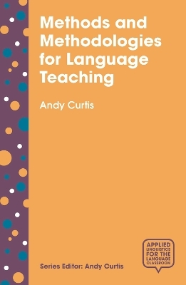 Methods and Methodologies for Language Teaching - Andy Curtis