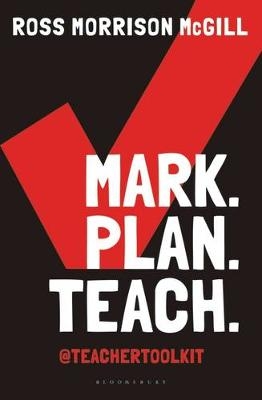 Mark. Plan. Teach. - Ross Morrison McGill
