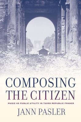Composing the Citizen - Jann Pasler