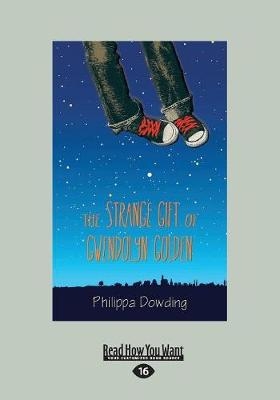 The Strange Gift of Gwendolyn Golden - Philippa Dowding