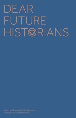 Dear Future Historians (Lyrics Only) - 