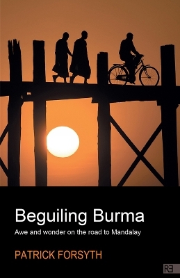 Beguiling Burma - Patrick Forsyth
