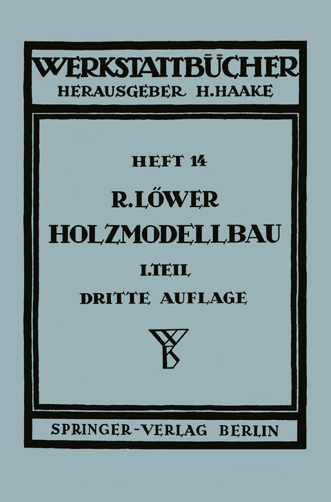 Der Holzmodellbau - R. L&ouml;wer