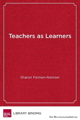 Teachers As Learners - Sharon Feiman-Nemser