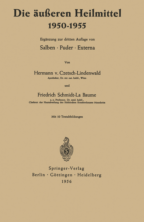 Die &auml;u&szlig;eren Heilmittel 1950&ndash;1955 - Hermann Von Czetsch-Lindenwald, Friedrich Schmidt-La Baume