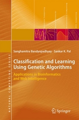 Classification and Learning Using Genetic Algorithms - Sanghamitra Bandyopadhyay, Sankar Kumar Pal