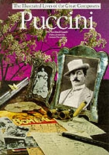Puccini: The Illustrated Lives of the Great Composers. - Peter Southwell-Sander