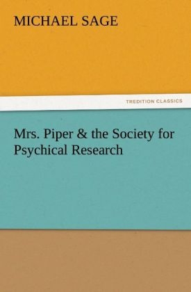Mrs. Piper & the Society for Psychical Research - Michael Sage