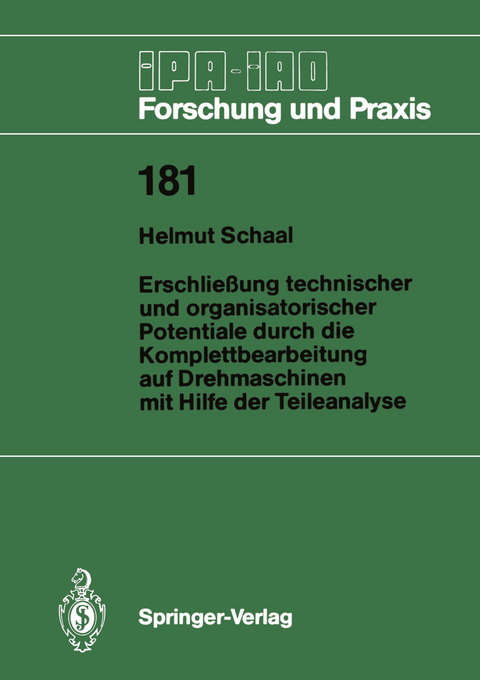 Erschlie&szlig;ung technischer und organisatorischer Potentiale durch die Komplettbearbeitung auf Drehmaschinen mit Hilfe der Teileanalyse - Helmut Schaal