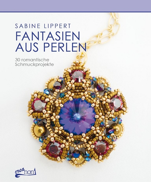 Fantasien aus Perlen - Sabine Lippert