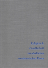 Religion & Gesellschaft im n&ouml;rdlichen westslawischen Raum - 