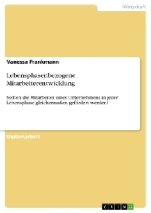 Lebensphasenbezogene Mitarbeiterentwicklung - Vanessa Frankmann