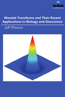 Wavelet Transforms and Their Recent Applications in Biology and Geoscience