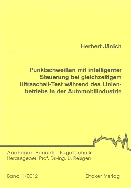 Punktschwei&szlig;en mit intelligenter Steuerung bei gleichzeitigem Ultraschall-Test w&auml;hrend des Linienbetriebs in der Automobilindustrie - Herbert J&auml;nich