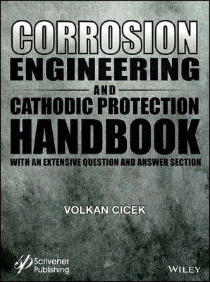 Corrosion Engineering and Cathodic Protection Handbook - Volkan Cicek