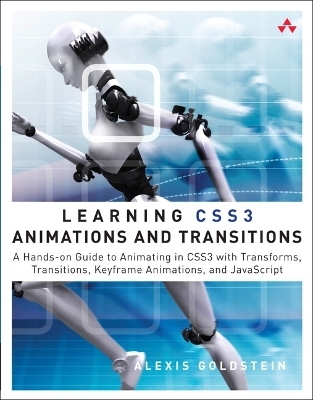 Learning CSS3 Animations and Transitions - Alexis Goldstein