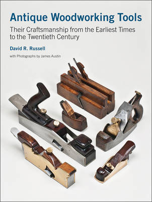 Antique Woodworking Tools - David R. Russell