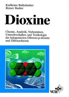 Dioxine - Karlheinz Ballschmiter, Reiner Bacher