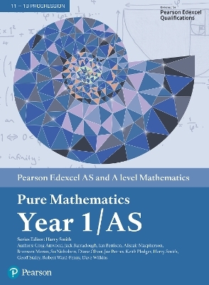 Pearson Edexcel AS and A level Mathematics Pure Mathematics Year 1/AS Textbook + e-book - Greg Attwood, Jack Barraclough, Ian Bettison, Alistair Macpherson, Bronwen Moran