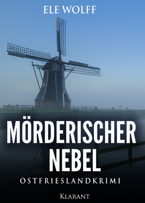 M&ouml;rderischer Nebel. Ostfrieslandkrimi - Ele Wolff