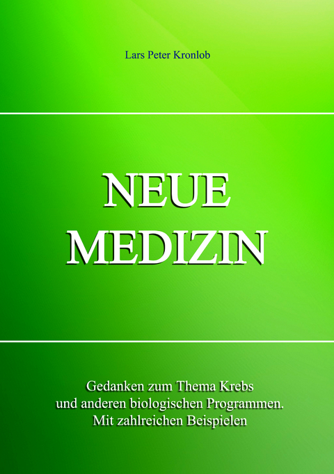 NEUE MEDIZIN - Lars Peter Kronlob