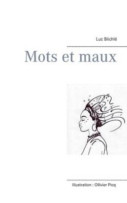 Mots et maux - Luc Biichl&eacute;