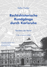 Rechtshistorische Rundg&auml;nge durch Karlsruhe - Detlev Fischer