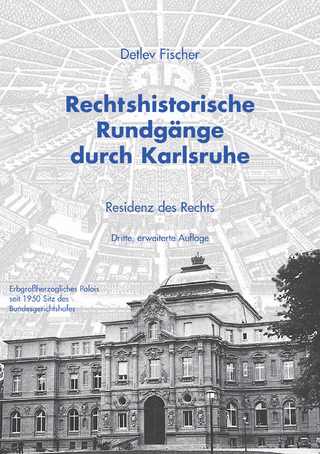 Rechtshistorische Rundgänge durch Karlsruhe