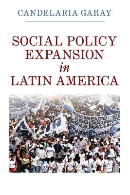 Social Policy Expansion in Latin America - Candelaria Garay