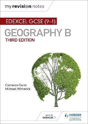 My Revision Notes: Edexcel GCSE (9&ndash;1) Geography B Third Edition - Cameron Dunn, Michael Witherick