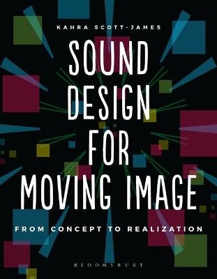 Sound Design for Moving Image - Kahra Scott-James