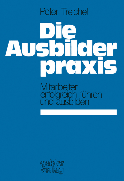 Die Ausbilderpraxis - Peter Treichel